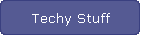 Techy Stuff